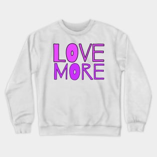 Love t-shirt Crewneck Sweatshirt